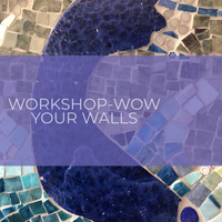 Next Mosaic workshop coming up in August - 26 August 2023 WOW Your Walls